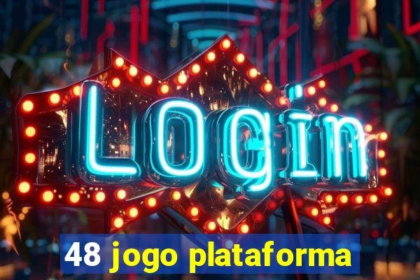 48 jogo plataforma